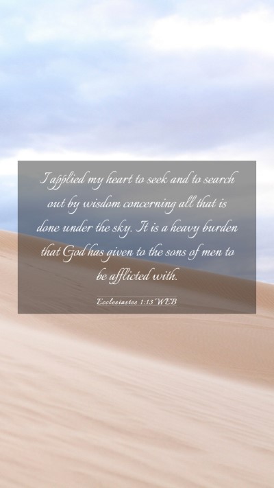 Picture 03 - Ecclesiastes 1:13 WEB Mobile Phone Wallpaper - I applied my heart to seek and to search out by - Mobile Bible Verse Wallpaper