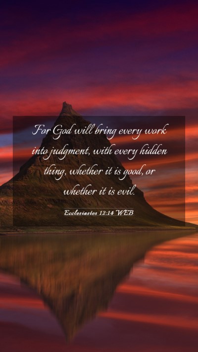 Picture 03 - Ecclesiastes 12:14 WEB Mobile Phone Wallpaper - For God will bring every work into judgment, with - Mobile Bible Verse Wallpaper