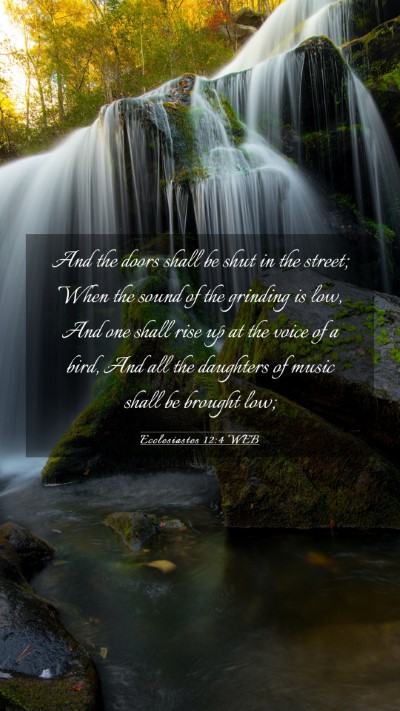 Picture 03 - Ecclesiastes 12:4 WEB Mobile Phone Wallpaper - And the doors shall be shut in the street; When - Mobile Bible Verse Wallpaper