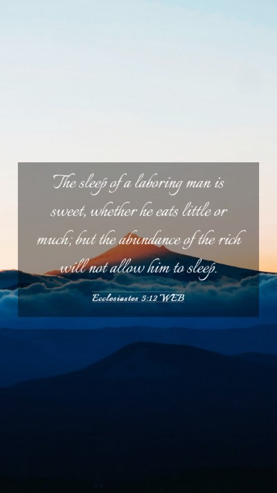 Picture 03 - Ecclesiastes 5:12 WEB Mobile Phone Wallpaper - The sleep of a laboring man is sweet, whether he - Mobile Bible Verse Wallpaper