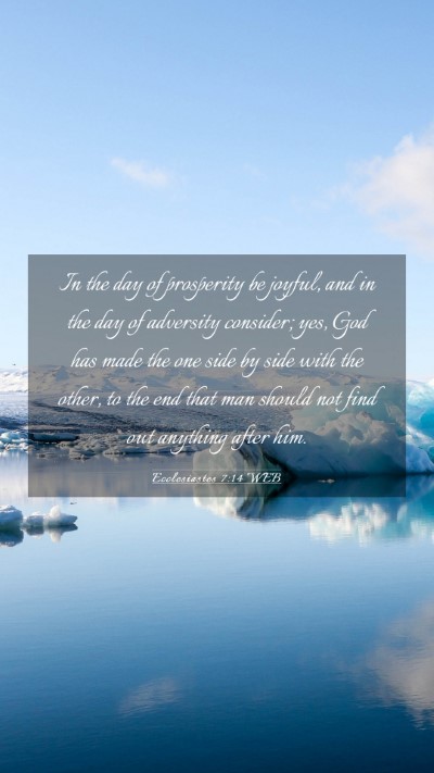 Picture 03 - Ecclesiastes 7:14 WEB Mobile Phone Wallpaper - In the day of prosperity be joyful, and in the - Mobile Bible Verse Wallpaper