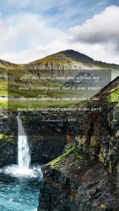 Picture 03 - Ecclesiastes 8:9 WEB Mobile Phone Wallpaper - All this have I seen, and applied my mind to - Mobile Bible Verse Wallpaper