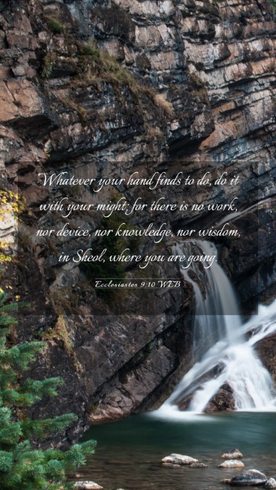 Picture 03 - Ecclesiastes 9:10 WEB Mobile Phone Wallpaper - Whatever your hand finds to do, do it with your - Mobile Bible Verse Wallpaper