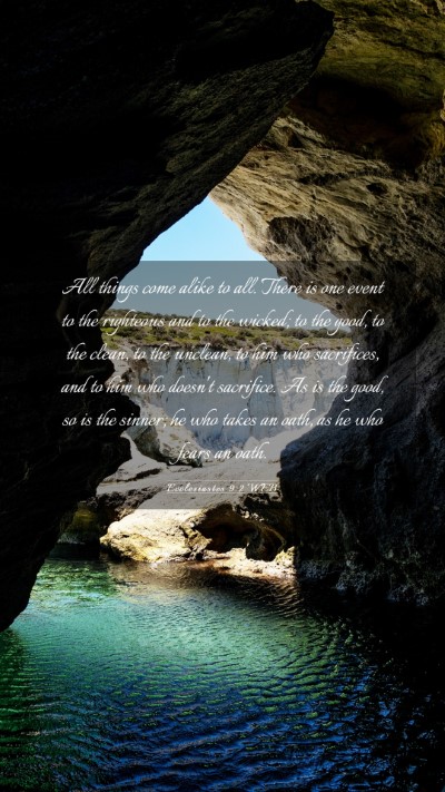 Picture 03 - Ecclesiastes 9:2 WEB Mobile Phone Wallpaper - All things come alike to all. There is one event - Mobile Bible Verse Wallpaper