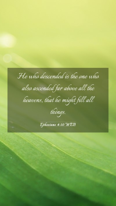 Picture 03 - Ephesians 4:10 WEB Mobile Phone Wallpaper - He who descended is the one who also ascended far - Mobile Bible Verse Wallpaper
