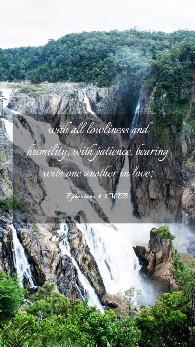 Picture 03 - Ephesians 4:2 WEB Mobile Phone Wallpaper - with all lowliness and humility, with patience, - Mobile Bible Verse Wallpaper
