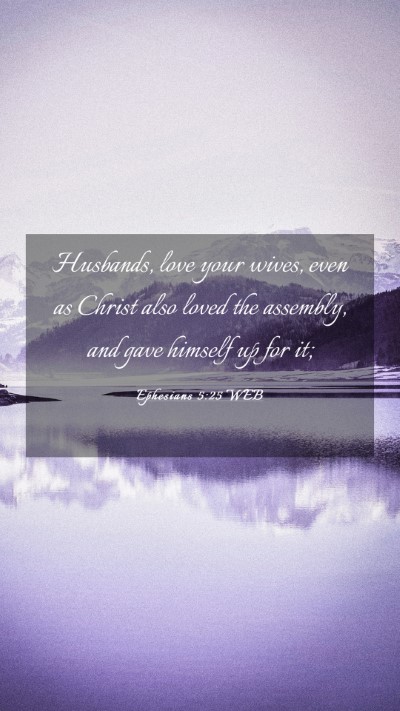 Picture 03 - Ephesians 5:25 WEB Mobile Phone Wallpaper - Husbands, love your wives, even as Christ also - Mobile Bible Verse Wallpaper