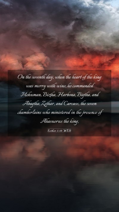 Picture 03 - Esther 1:10 WEB Mobile Phone Wallpaper - On the seventh day, when the heart of the king - Mobile Bible Verse Wallpaper