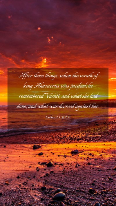 Picture 03 - Esther 2:1 WEB Mobile Phone Wallpaper - After these things, when the wrath of king - Mobile Bible Verse Wallpaper