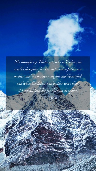 Picture 03 - Esther 2:7 WEB Mobile Phone Wallpaper - He brought up Hadassah, who is, Esther, his - Mobile Bible Verse Wallpaper