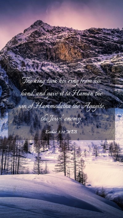 Picture 03 - Esther 3:10 WEB Mobile Phone Wallpaper - The king took his ring from his hand, and gave it - Mobile Bible Verse Wallpaper
