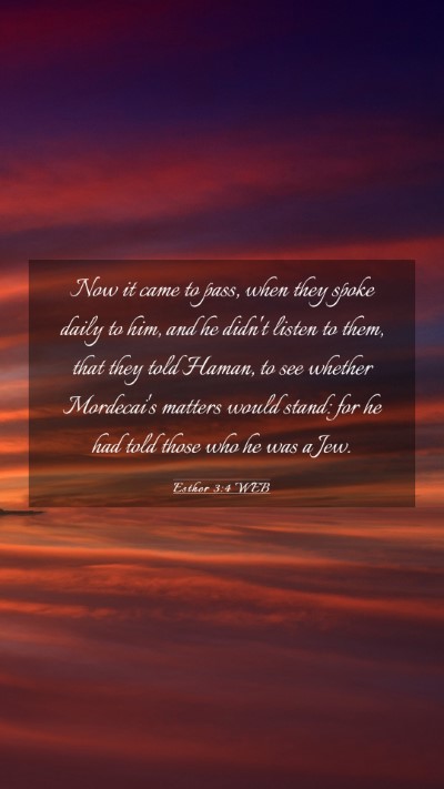 Picture 03 - Esther 3:4 WEB Mobile Phone Wallpaper - Now it came to pass, when they spoke daily to - Mobile Bible Verse Wallpaper