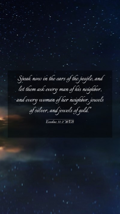 Picture 03 - Exodus 11:2 WEB Mobile Phone Wallpaper - Speak now in the ears of the people, and let them - Mobile Bible Verse Wallpaper