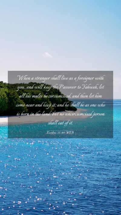 Picture 03 - Exodus 12:48 WEB Mobile Phone Wallpaper - When a stranger shall live as a foreigner with - Mobile Bible Verse Wallpaper
