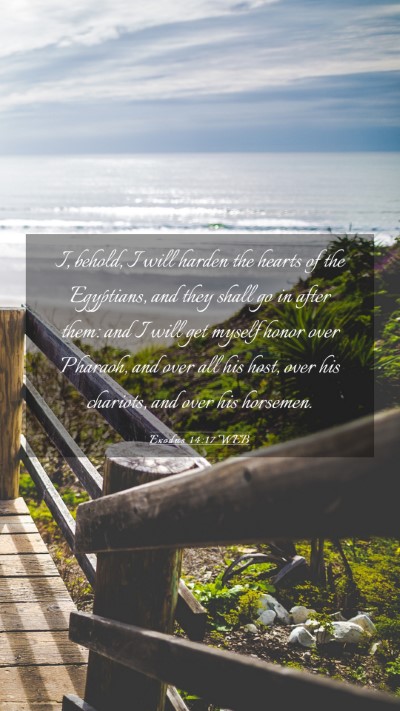 Picture 03 - Exodus 14:17 WEB Mobile Phone Wallpaper - I, behold, I will harden the hearts of the - Mobile Bible Verse Wallpaper