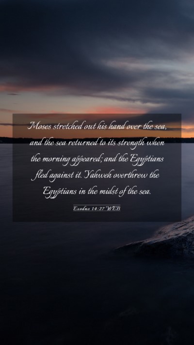 Picture 03 - Exodus 14:27 WEB Mobile Phone Wallpaper - Moses stretched out his hand over the sea, and - Mobile Bible Verse Wallpaper