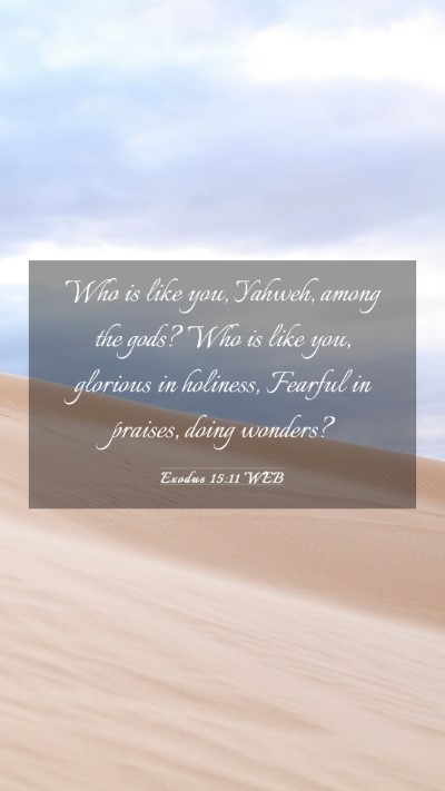 Picture 03 - Exodus 15:11 WEB Mobile Phone Wallpaper - Who is like you, Yahweh, among the gods? Who is - Mobile Bible Verse Wallpaper
