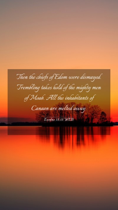 Picture 03 - Exodus 15:15 WEB Mobile Phone Wallpaper - Then the chiefs of Edom were dismayed. Trembling - Mobile Bible Verse Wallpaper