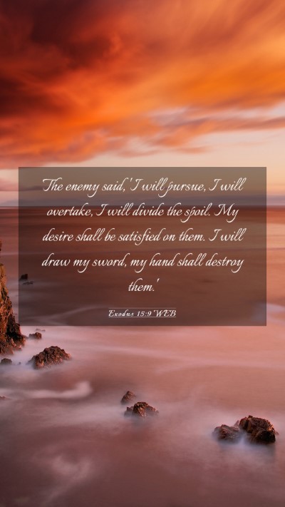Picture 03 - Exodus 15:9 WEB Mobile Phone Wallpaper - The enemy said, 'I will pursue, I will overtake, - Mobile Bible Verse Wallpaper