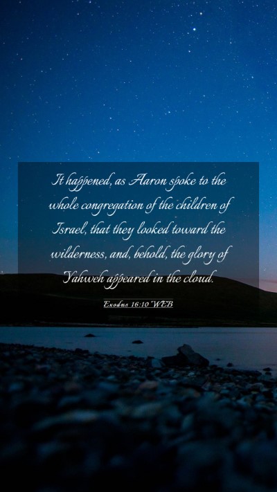 Picture 03 - Exodus 16:10 WEB Mobile Phone Wallpaper - It happened, as Aaron spoke to the whole - Mobile Bible Verse Wallpaper