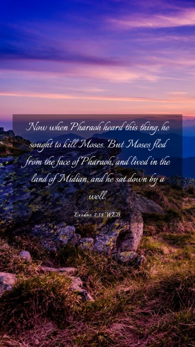 Picture 03 - Exodus 2:15 WEB Mobile Phone Wallpaper - Now when Pharaoh heard this thing, he sought to - Mobile Bible Verse Wallpaper