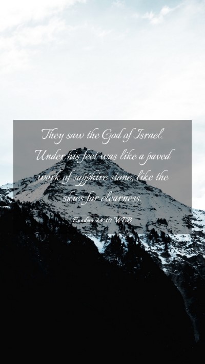 Picture 03 - Exodus 24:10 WEB Mobile Phone Wallpaper - They saw the God of Israel. Under his feet was - Mobile Bible Verse Wallpaper