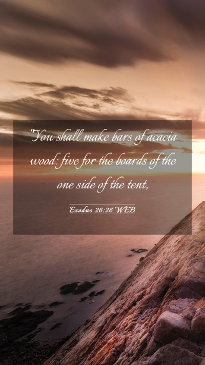 Picture 03 - Exodus 26:26 WEB Mobile Phone Wallpaper - 