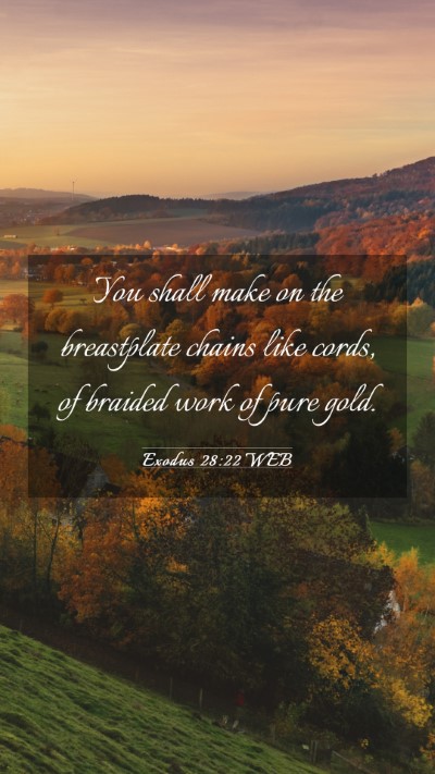 Picture 03 - Exodus 28:22 WEB Mobile Phone Wallpaper - You shall make on the breastplate chains like - Mobile Bible Verse Wallpaper