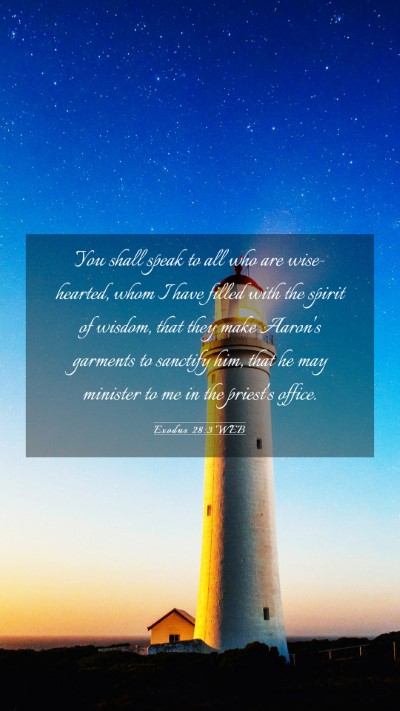 Picture 03 - Exodus 28:3 WEB Mobile Phone Wallpaper - You shall speak to all who are wise-hearted, whom - Mobile Bible Verse Wallpaper