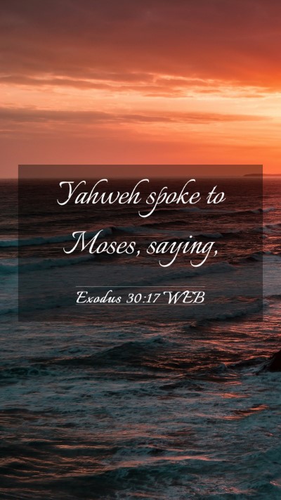 Picture 03 - Exodus 30:17 WEB Mobile Phone Wallpaper - Yahweh spoke to Moses, - Mobile Bible Verse Wallpaper