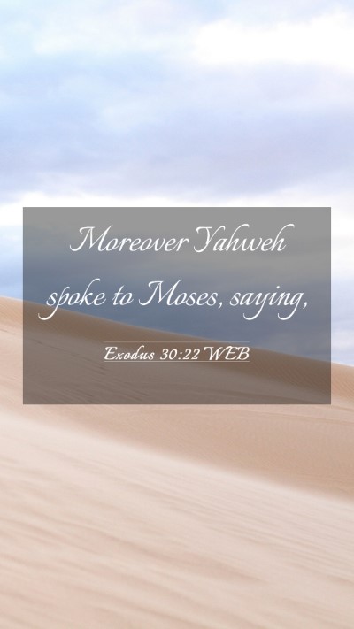 Picture 03 - Exodus 30:22 WEB Mobile Phone Wallpaper - Moreover Yahweh spoke to Moses, - Mobile Bible Verse Wallpaper