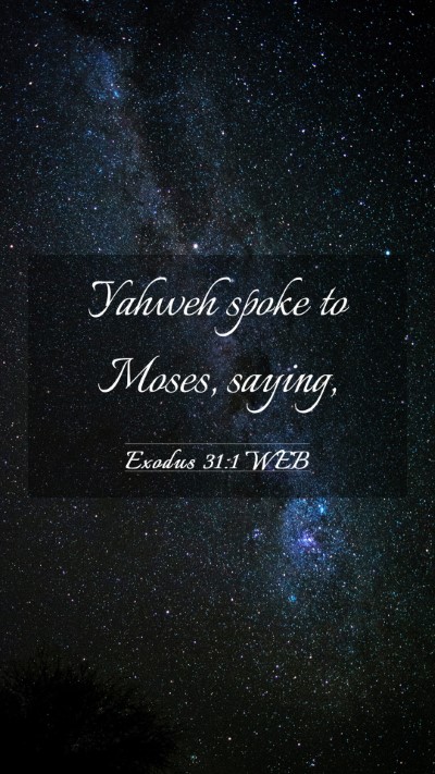 Picture 03 - Exodus 31:1 WEB Mobile Phone Wallpaper - Yahweh spoke to Moses, - Mobile Bible Verse Wallpaper