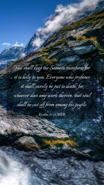 Picture 03 - Exodus 31:14 WEB Mobile Phone Wallpaper - You shall keep the Sabbath therefore; for it is - Mobile Bible Verse Wallpaper