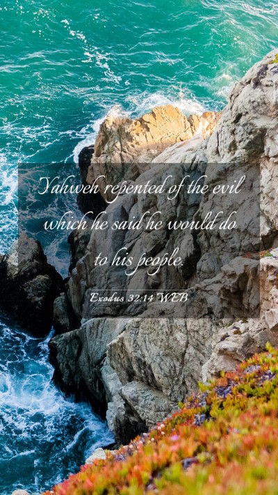 Picture 03 - Exodus 32:14 WEB Mobile Phone Wallpaper - Yahweh repented of the evil which he said he - Mobile Bible Verse Wallpaper