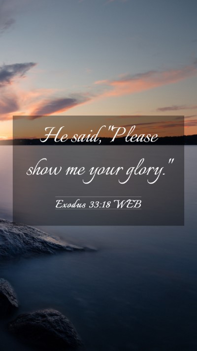 Picture 03 - Exodus 33:18 WEB Mobile Phone Wallpaper - He said, 