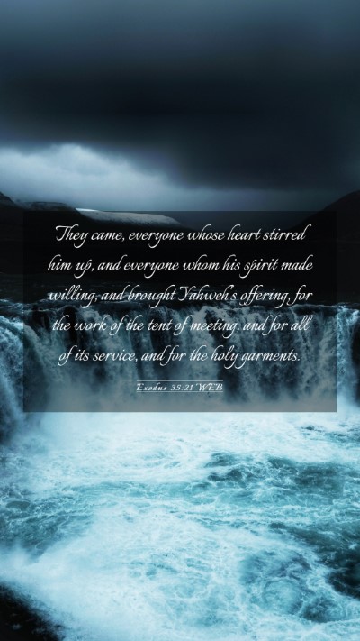 Picture 03 - Exodus 35:21 WEB Mobile Phone Wallpaper - They came, everyone whose heart stirred him up, - Mobile Bible Verse Wallpaper