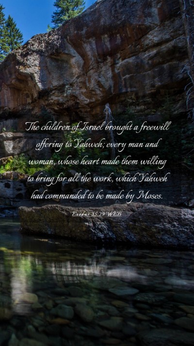 Picture 03 - Exodus 35:29 WEB Mobile Phone Wallpaper - The children of Israel brought a freewill - Mobile Bible Verse Wallpaper