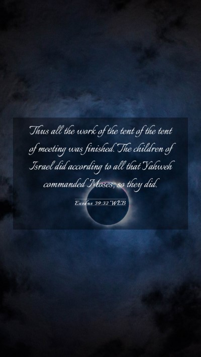 Picture 03 - Exodus 39:32 WEB Mobile Phone Wallpaper - Thus all the work of the tent of the tent of - Mobile Bible Verse Wallpaper