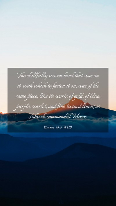 Picture 03 - Exodus 39:5 WEB Mobile Phone Wallpaper - The skillfully woven band that was on it, with - Mobile Bible Verse Wallpaper