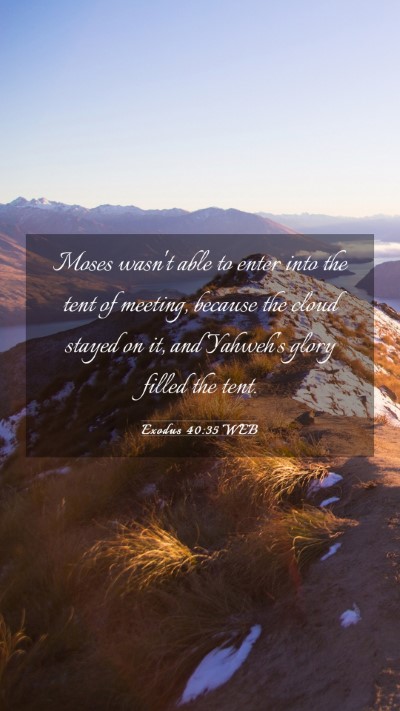 Picture 03 - Exodus 40:35 WEB Mobile Phone Wallpaper - Moses wasn't able to enter into the tent of - Mobile Bible Verse Wallpaper