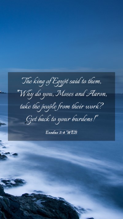 Picture 03 - Exodus 5:4 WEB Mobile Phone Wallpaper - The king of Egypt said to them, 