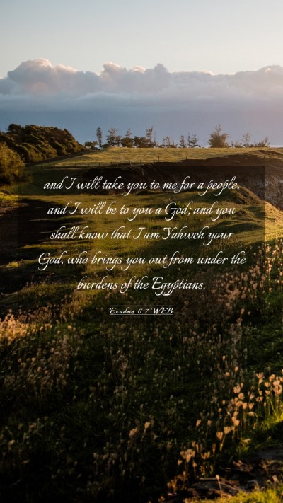 Picture 03 - Exodus 6:7 WEB Mobile Phone Wallpaper - and I will take you to me for a people, and I - Mobile Bible Verse Wallpaper