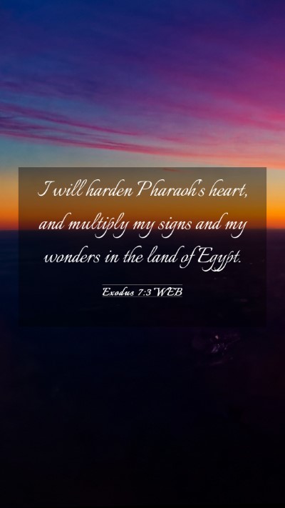 Picture 03 - Exodus 7:3 WEB Mobile Phone Wallpaper - I will harden Pharaoh's heart, and multiply my - Mobile Bible Verse Wallpaper