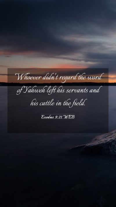 Picture 03 - Exodus 9:21 WEB Mobile Phone Wallpaper - Whoever didn't regard the word of Yahweh left his - Mobile Bible Verse Wallpaper