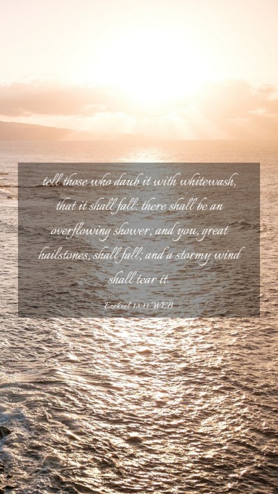 Picture 03 - Ezekiel 13:11 WEB Mobile Phone Wallpaper - tell those who daub it with whitewash, that it - Mobile Bible Verse Wallpaper