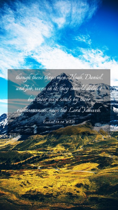 Picture 03 - Ezekiel 14:14 WEB Mobile Phone Wallpaper - though these three men, Noah, Daniel, and Job, - Mobile Bible Verse Wallpaper