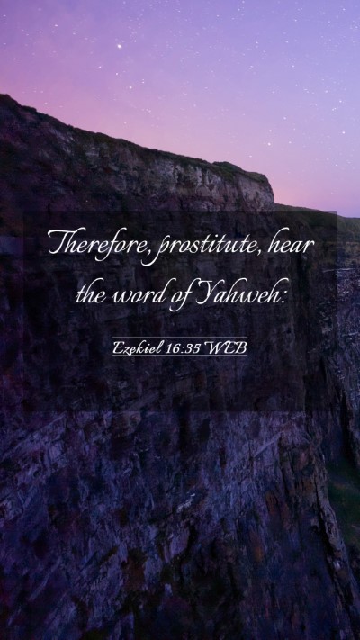 Picture 03 - Ezekiel 16:35 WEB Mobile Phone Wallpaper - Therefore, prostitute, hear the word of - Mobile Bible Verse Wallpaper