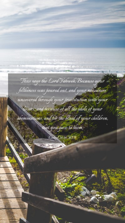 Picture 03 - Ezekiel 16:36 WEB Mobile Phone Wallpaper - Thus says the Lord Yahweh, Because your - Mobile Bible Verse Wallpaper