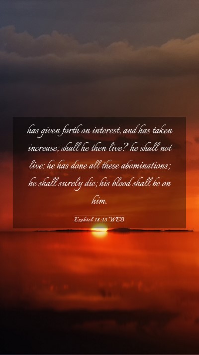 Picture 03 - Ezekiel 18:13 WEB Mobile Phone Wallpaper - has given forth on interest, and has taken - Mobile Bible Verse Wallpaper