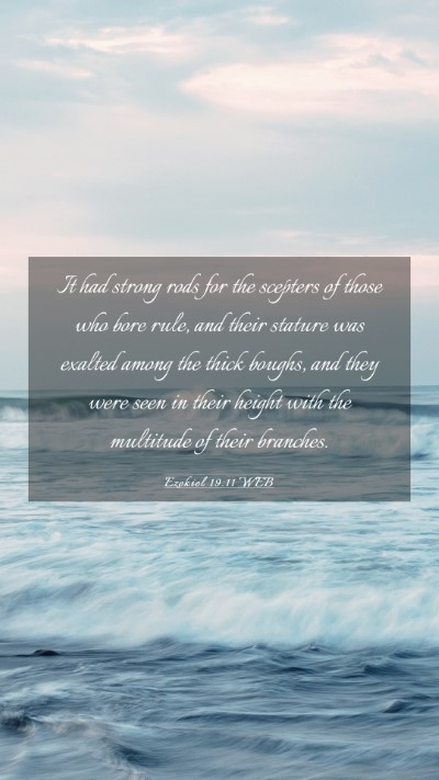 Picture 03 - Ezekiel 19:11 WEB Mobile Phone Wallpaper - It had strong rods for the scepters of those who - Mobile Bible Verse Wallpaper
